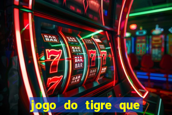 jogo do tigre que da bonus